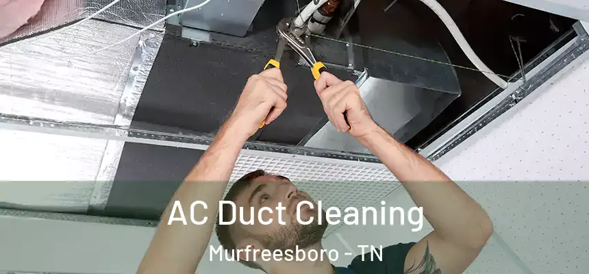  AC Duct Cleaning Murfreesboro - TN