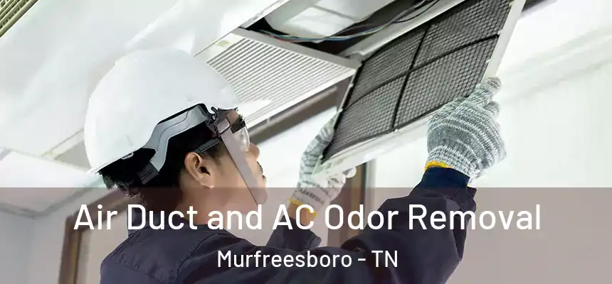  Air Duct and AC Odor Removal Murfreesboro - TN